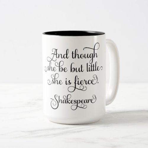 She may be little but she is fierce Shakespeare Two_Tone Coffee Mug