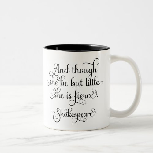 She may be little but she is fierce Shakespeare Two_Tone Coffee Mug