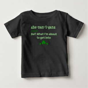 she-nan-i-gan Saint Patrick's  Baby T-Shirt