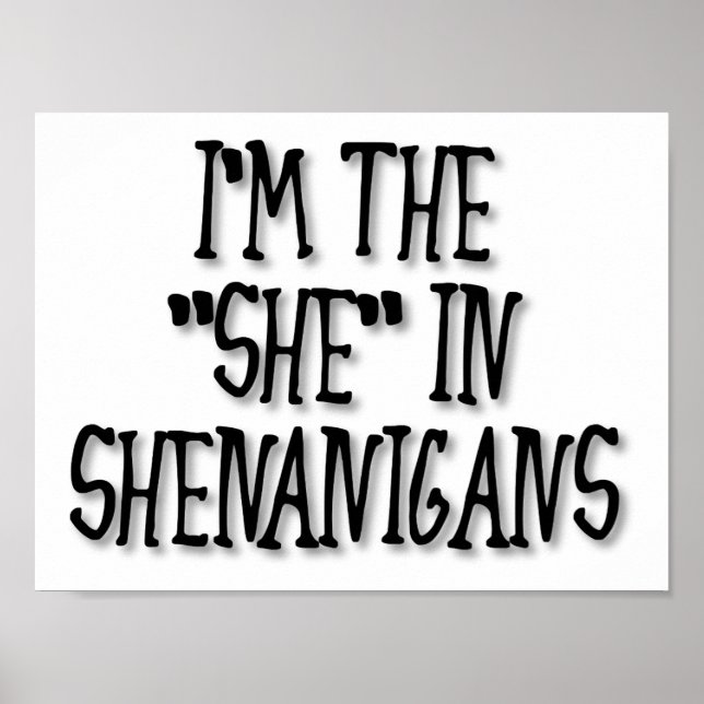 "She"-nanigans Funny Poster (Front)