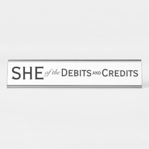SHE of Debits Credits Female Accountant Bookkeeper Desk Name Plate