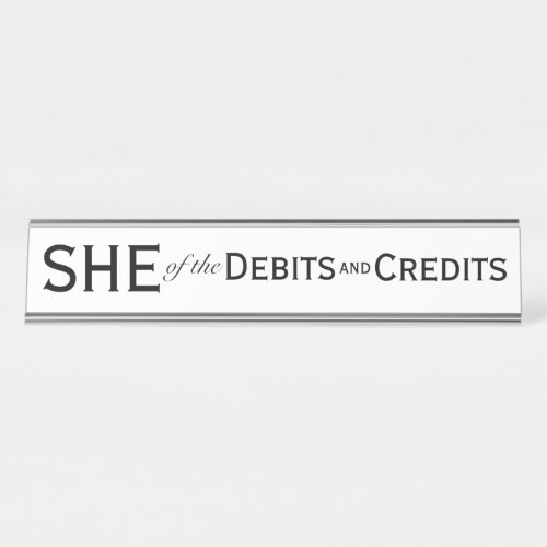 SHE of Debits Credits Female Accountant Bookkeeper Desk Name Plate