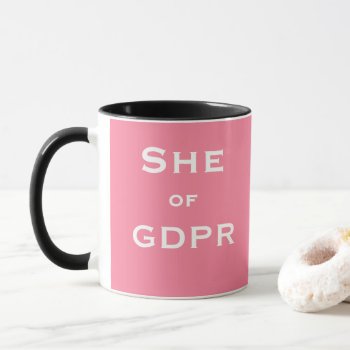 She Of Gdpr Funny Female Data Protection Nickname Mug by 9to5Celebrity at Zazzle