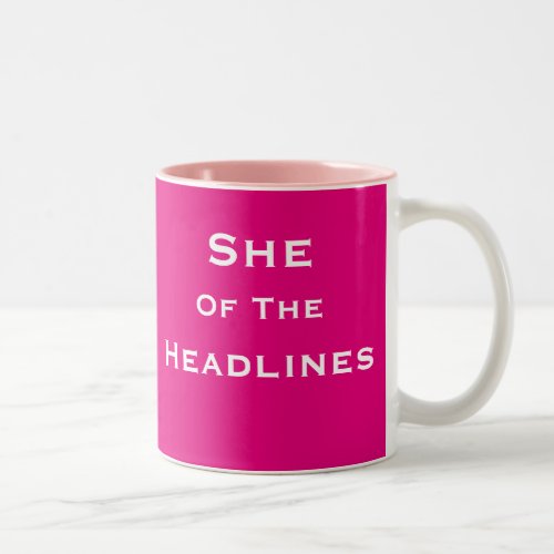 She of Headlines Female News Reporter Journalist Two_Tone Coffee Mug