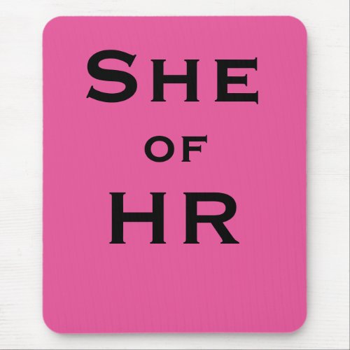 She of HR Funny Female Human Resources Joke Name Mouse Pad