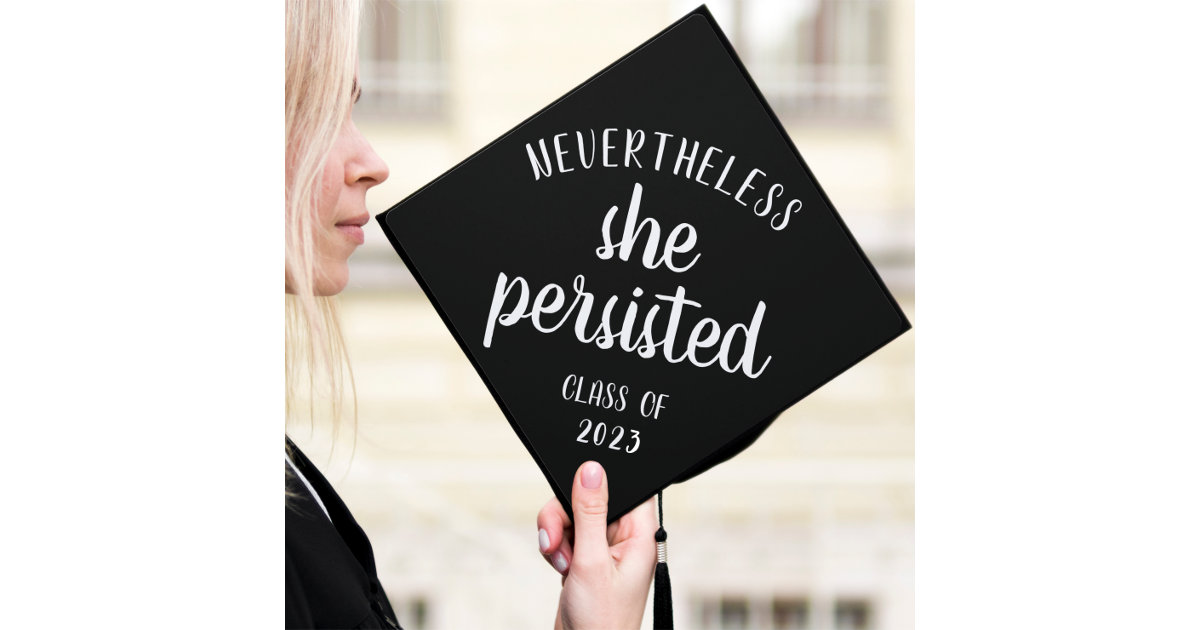 She Persisted, Custom Class Year Graduation Cap Topper