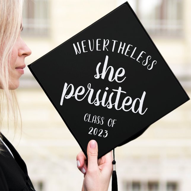 She Persisted | Custom Class Year Graduation Cap Topper (Creator Uploaded)