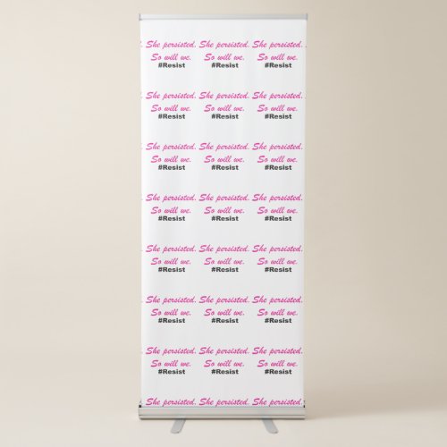 She Persisted So Will We Resist Selfie Background Retractable Banner