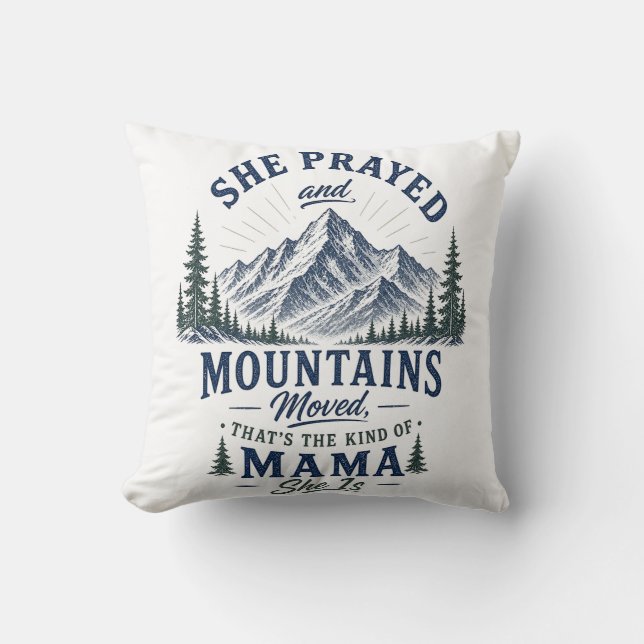 She Prayed and Mountains Moved Christian Mama Throw Pillow (Front)