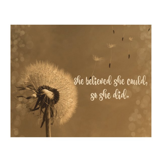 She Quote: Believed she Could with Dandelion Wood Wall Art (Front)