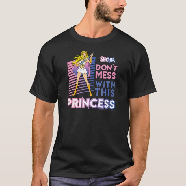 She Ra   Don't Mess With This Princess T-Shirt (Front)