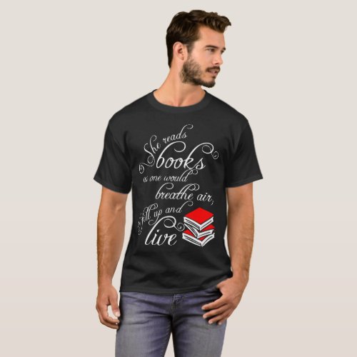 She Reads Books As One Breathe Air Fill Up Live T_Shirt
