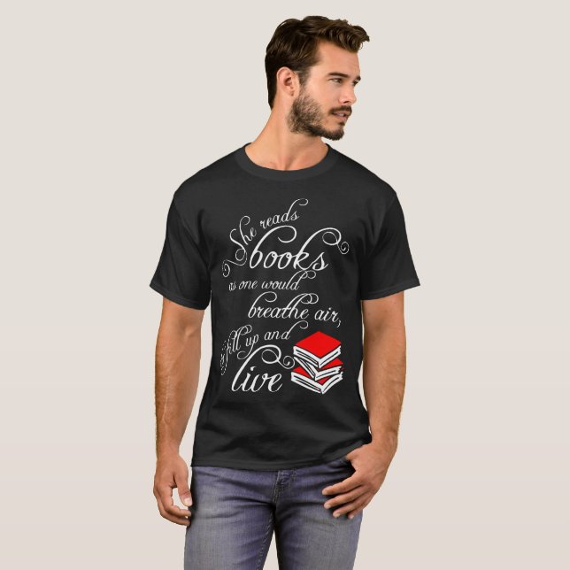 She Reads Books As One Breathe Air Fill Up Live T-Shirt (Front Full)