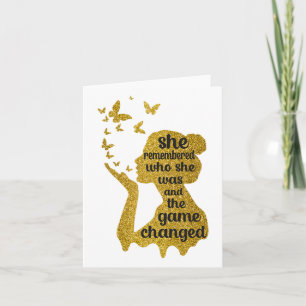 She Remembered Who She Was And The Game Changed 1  Card
