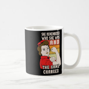 She Remembered Who She Was And The Game Changed 5 Coffee Mug