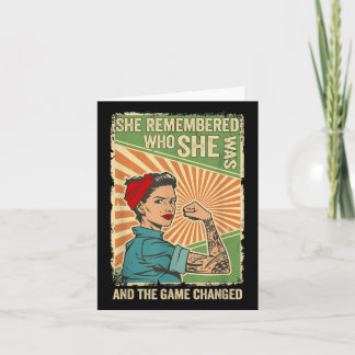 She Remembered Who She Was And The Game Changed Card