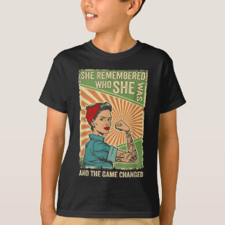 She Remembered Who She Was And The Game Changed T-Shirt