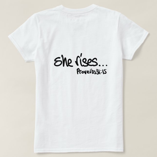 She Rises Christian Women Quote Proverbs 31 T-Shirt (Design Back)