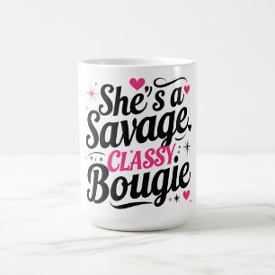 She’s a Savage, Classy, Bougie – Sassy Quote Coffee Mug