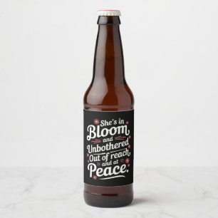 She’s In Bloom And Unbothered Out Of Reach And At Beer Bottle Label