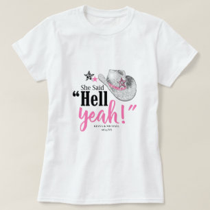 She Said 'Hell Yeah' Cowgirl Hat ID927 T-Shirt