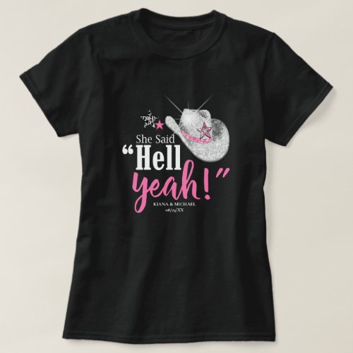 She Said Hell Yeah Cowgirl Hat Wht ID927 T_Shirt