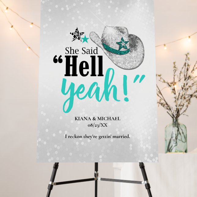 She Said 'Hell Yeah' Engagement Teal ID927 Foam Board (In Situ (Stand))