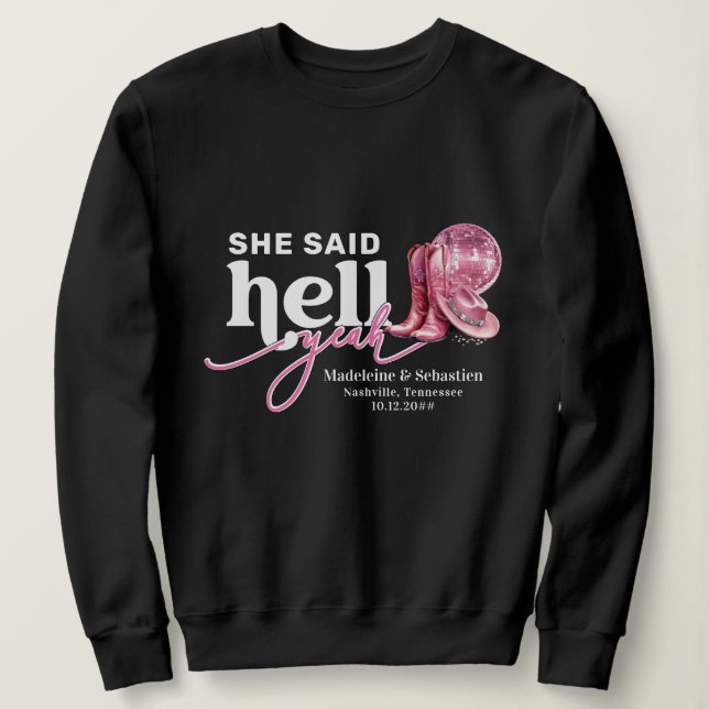 She Said Hell Yeah Pink Western Booth Hat Wedding Sweatshirt (Design Front)