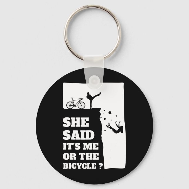 She said its me or the Bicycle Fun Cycling  Keychain (Front)