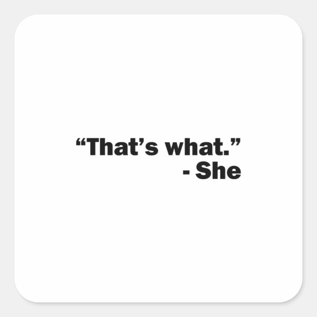 She Said Square Sticker (Front)