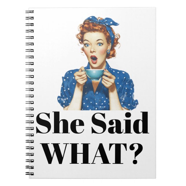 She Said What? Notebook (Front)