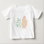 She Said Yes Baby T-Shirt<br><div class="desc">Turn this simple design into a style statement.  The diamond ring will add sparkle to bridal shower projects.</div>