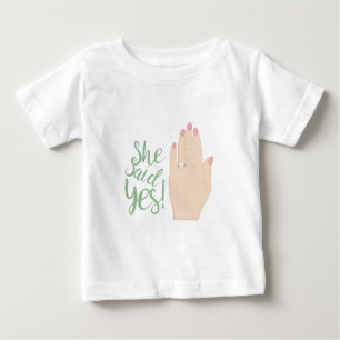 She Said Yes Baby T-Shirt