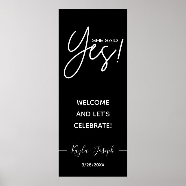 She said Yes banner black Engaged welcome Poster (Front)