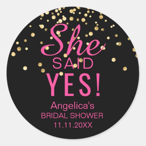 SHE SAID YES Bridal Bachelorette Hot Pink Black Classic Round Sticker