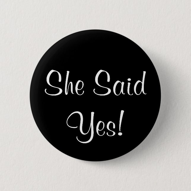 She Said Yes! Button (Front)