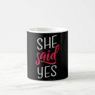 She said yes coffee mug