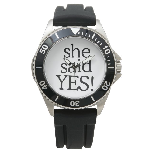 She Said Yes!!!!! | Engagement Celebration Design Watch (Front)