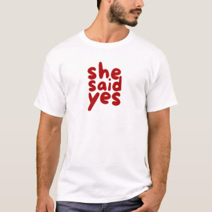 She Said Yes – Engagement Celebration Tee