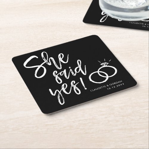 She Said Yes  Engagement Party Script Black Square Paper Coaster