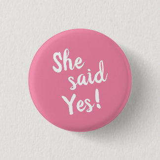 She Said Yes Engagement Pink Button