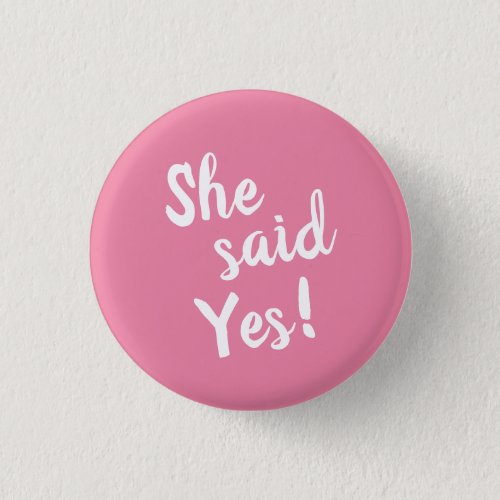 She Said Yes Engagement Pink Button