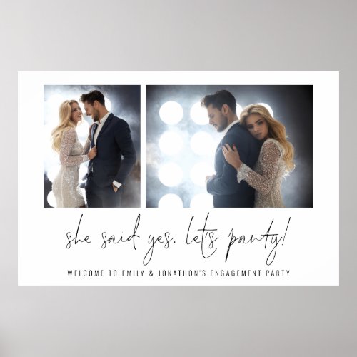 She Said Yes Lets Party Photos Welcome Engagement Poster