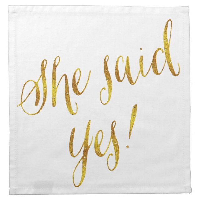 She Said Yes Quote Faux Gold Foil Metallic Design Napkin (Front)