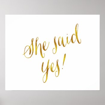 She Said Yes Quote Faux Gold Foil Metallic Design Poster by ZZ_Templates at Zazzle