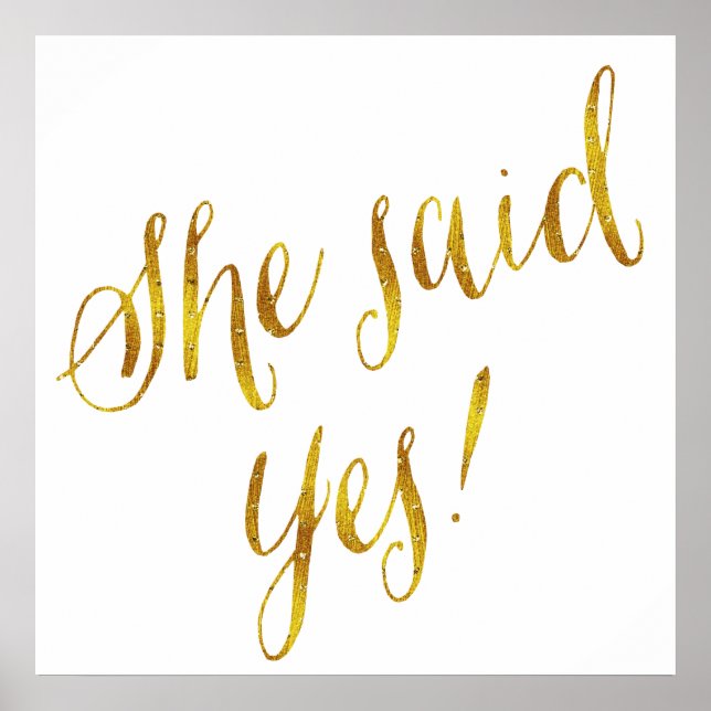 She Said Yes Quote Faux Gold Foil Metallic Design Poster (Front)