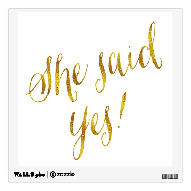 She Said Yes Quote Faux Gold Foil Metallic Design Wall Decal (Front)