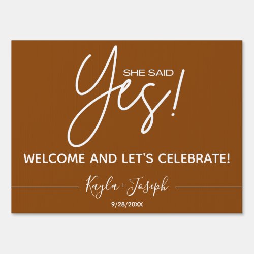 She said Yes Rust Engagement Welcome  Sign