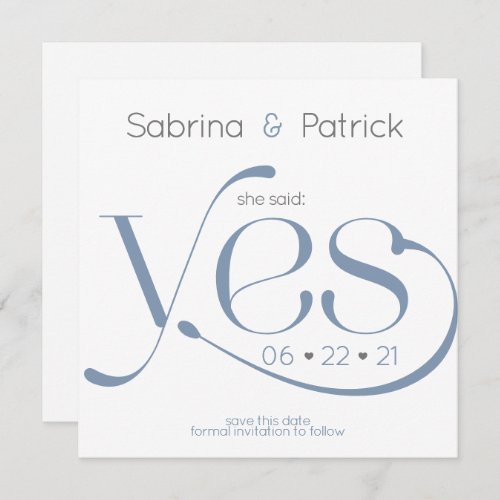 She Said Yes Typography Dusty Blue Save the Date Invitation