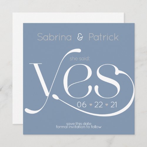 She Said Yes Typography Dusty Blue Save the Date Invitation
